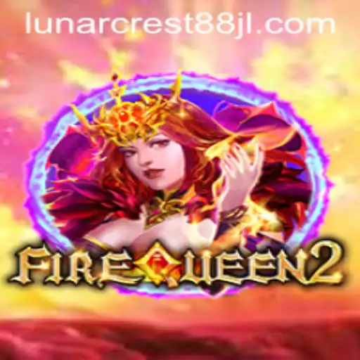 FireQueen2: A Journey into the Enchanting Realm of LunarCrest88