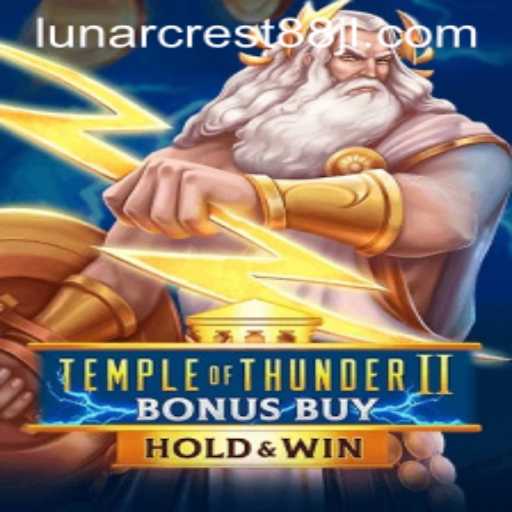 Discover the Thrills of Temple of Thunder II Bonus Buy: LunarCrest88